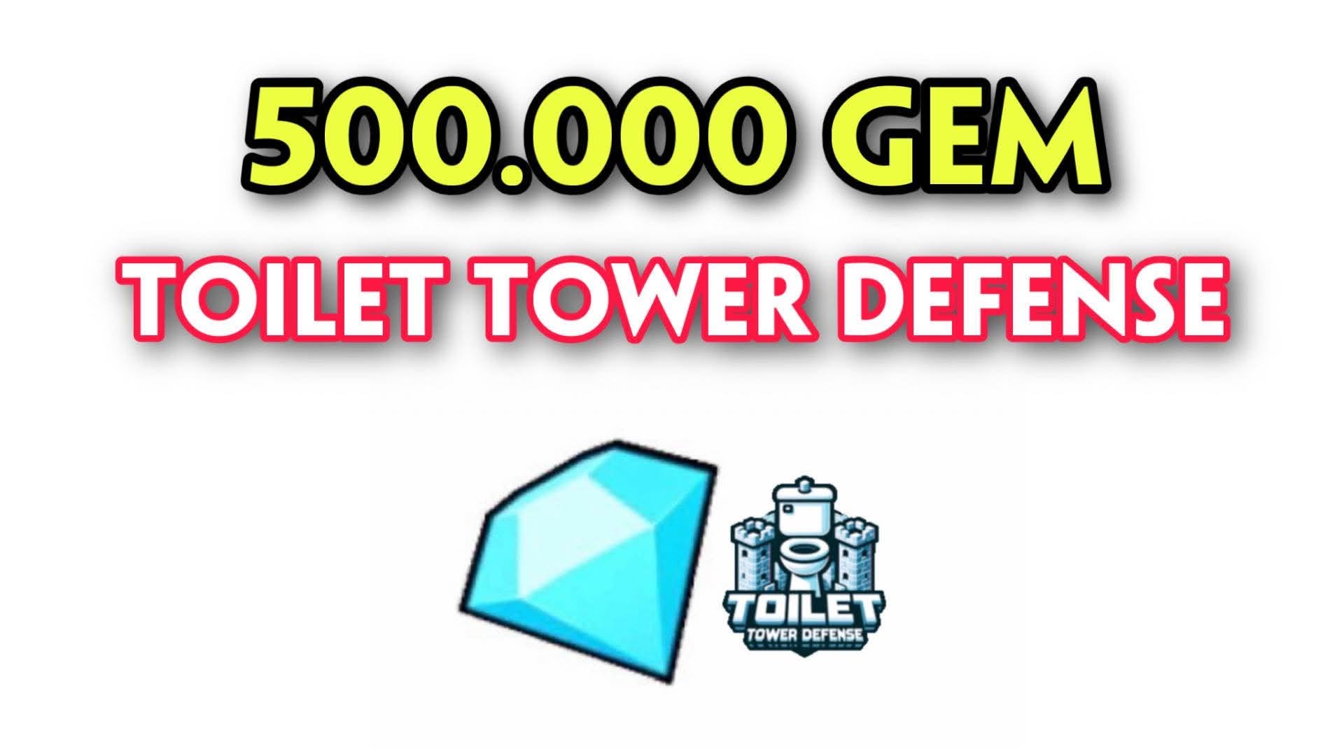 THUÊ 500,000 GEM TOILET TOWER DEFENSE